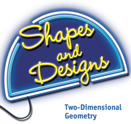Shapes and Designs: Two Dimensional Geometry